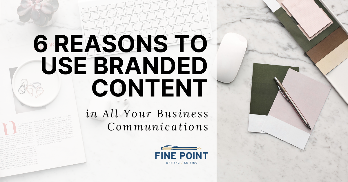 6 Reasons to Use Branded Content in All Your Business Communications